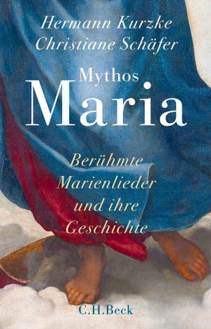 Kurzke, Hermann / Christiane Schäfer. Mythos Maria - Berühmte Marienlieder und ihre Geschichte. C.H. Beck, 2014.
