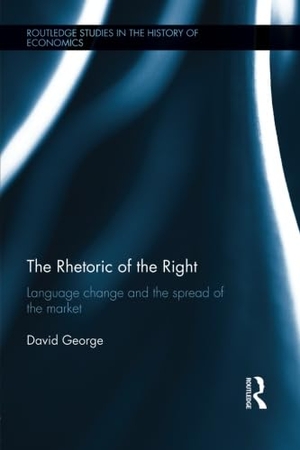 George, David. The Rhetoric of the Right - Language Change and the Spread of the Market. Taylor & Francis, 2014.