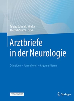 Schmidt-Wilcke, Tobias / Dietrich Sturm (Hrsg.). Arztbriefe in der Neurologie - Schreiben - Formulieren - Argumentieren. Springer-Verlag GmbH, 2023.