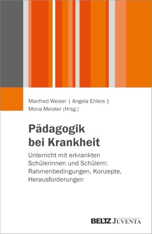 Weiser, Manfred / Angela Ehlers et al (Hrsg.). Pädagogik bei Krankheit - Unterricht mit erkrankten Schülerinnen und Schülern: Rahmenbedingungen, Konzepte, Herausforderungen. Beltz Verlagsgruppe, 2026.