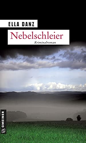 Danz, Ella. Nebelschleier - Georg Angermüllers dritter Fall. Gmeiner Verlag, 2008.