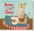 Mama, I Can't Sleep