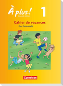 À plus! Nouvelle édition. Band 1. Cahier de vacances