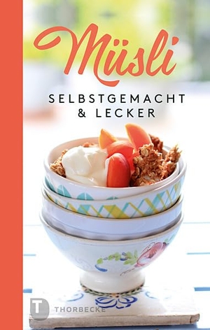 Reimann, Matthias. Müsli - Selbstgemacht & lecker. Thorbecke Jan Verlag, 2015.