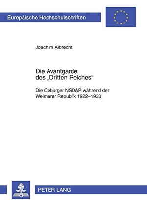 Albrecht, Joachim. Die Avantgarde des «Dritten Reiches» - Die Coburger NSDAP während der Weimarer Republik 1922-1933. Peter Lang, 2005.