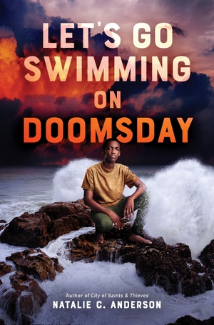 Anderson, Natalie C. Let's Go Swimming on Doomsday. Penguin Random House LLC, 2020.