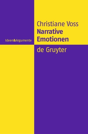 Voss, Christiane. Narrative Emotionen - Eine Untersuchung über Möglichkeiten und Grenzen philosophischer Emotionstheorien. De Gruyter, 2004.