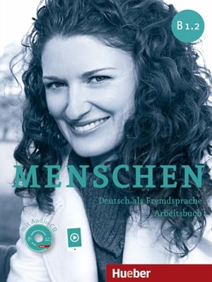 Breitsameter, Anna / Glas-Peters, Sabine et al. Menschen B1.2 - Deutsch als Fremdsprache / Arbeitsbuch mit Audio-CD. Hueber Verlag GmbH, 2022.