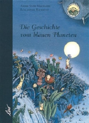 Magnason, Andri Snær. Die Geschichte vom blauen Planeten. leiv Leipziger Kinderbuch, 2006.