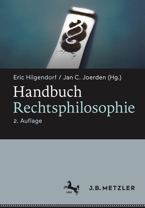Joerden, Jan C. / Eric Hilgendorf (Hrsg.). Handbuch Rechtsphilosophie. J.B. Metzler, 2021.