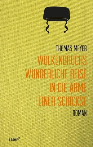 Meyer, Thomas. Wolkenbruchs wunderliche Reise in die Arme einer Schickse - Limitierte Vorzugsausgabe. Salis Verlag, 2018.