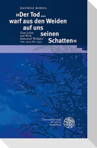 'Der Tod ... warf aus den Weiden auf uns seinen Schatten'