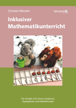 Manske, Christel. Inklusiver Mathematikuntericht - Für Kinder mit Down-Syndrom, Dyskalkulie und Mathefreaks. Lehmanns Media GmbH, 2018.