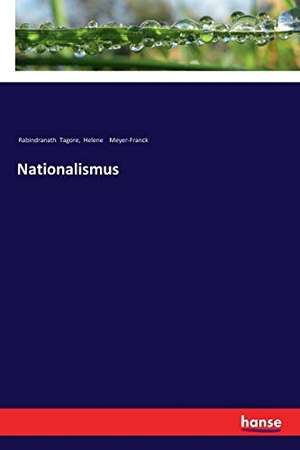 Tagore, Rabindranath / Helene Meyer-Franck. Nationalismus. hansebooks, 2017.