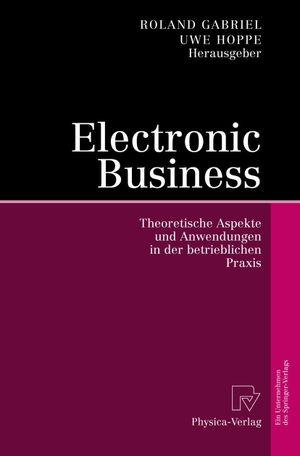 Hoppe, Uwe / Roland Gabriel (Hrsg.). Electronic Business - Theoretische Aspekte und Anwendungen in der betrieblichen Praxis. Physica-Verlag HD, 2002.