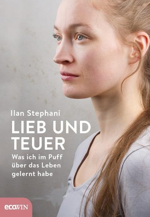 Stephani, Ilan. Lieb und teuer - Was ich im Puff über das Leben gelernt habe. ecoWing, 2017.