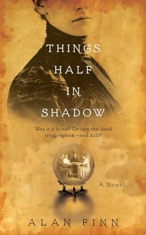 Finn, Alan. Things Half in Shadow. Simon & Schuster, 2014.