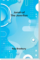 Jonah of the Jove-Run