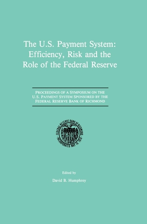 Humphrey, David B. (Hrsg.). The U.S. Payment System: Efficiency, Risk and the Role of the Federal Reserve - Proceedings of a Symposium on the U.S. Payment System sponsored by the Federal Reserve Bank of Richmond. Springer Netherlands, 2012.