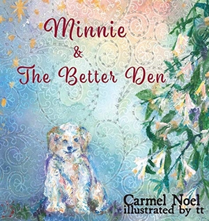 Noel, Carmel. Minnie & The Better Den. Carmel G Tribus, 2020.