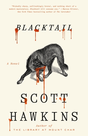 Hawkins, Scott. Blacktail. Crown Publishing Group (NY), 2026.
