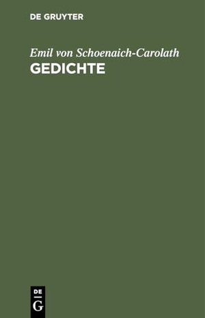 Schoenaich-Carolath, Emil Von. Gedichte. De Gruyter, 1920.