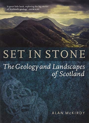 Mckirdy, Alan. Set in Stone - The Geology and Landscapes of Scotland. Birlinn General, 2015.