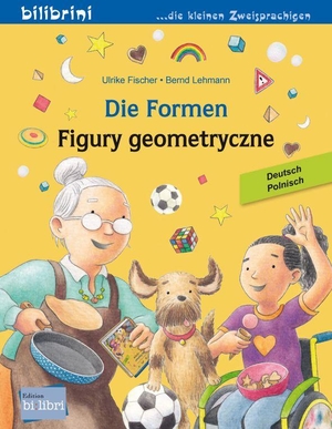 Fischer, Ulrike. Die Formen (Deutsch-Polnisch) - Zweisprachiges Kinderbuch. bilibri, 2023.