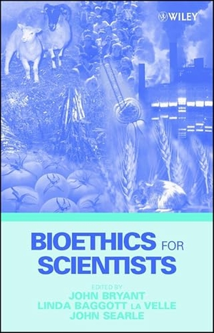 Bryant. Bioethics for Scientists. John Wiley & Sons, 2002.