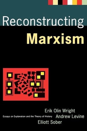 Levine, Andrew / Wright, Erik Olin et al. Reconstructing Marxism - Essays on Explanation and the Theory of History. Verso, 1992.