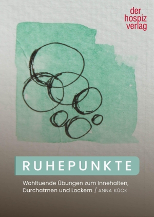 Kück, Anna. Ruhepunkte - Wohltuende Übungen zum Innehalten, Durchatmen und Lockern. Hospiz Verlag, 2026.