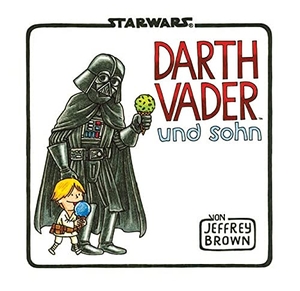 Brown, Jeffrey. Star Wars: Darth Vader und Sohn. Panini Verlags GmbH, 2012.