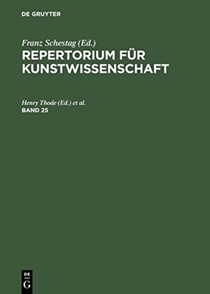 Tschudi, Hugo Von / Henry Thode (Hrsg.). Repertorium für Kunstwissenschaft. Band 25. De Gruyter, 1968.
