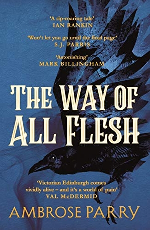 Parry, Ambrose. The Way of All Flesh. Canongate Books Ltd., 2019.