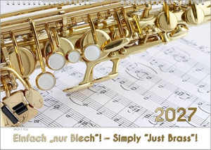 Bach Jr., Peter. Blech-Instrumente - Musik-Kalender 2027, DIN A3 - Einfach "nur Blech"! - Simply "Just Brass"!. Bach, Renate, 2026.