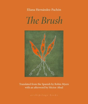 Hernández-Pachón, Eliana. The Brush - Poems. New York Review of Books, 2024.