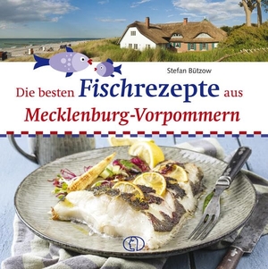 Bützow, Stefan. Die besten Fischrezepte aus Mecklenburg-Vorpommern. Buchverlag für die Frau, 2024.