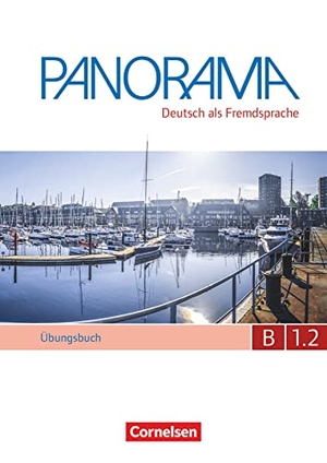 Dusemund-Brackhahn, Carmen / Finster, Andrea et al. Panorama B1: Teilband 2 - Übungsbuch DaF mit Audio-CD. Cornelsen Verlag GmbH, 2017.