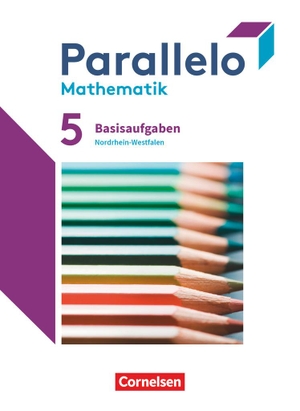 Parallelo 5. Schuljahr. Nordrhein-Westfalen - Basisaufgaben zum Schülerbuch. Cornelsen Verlag GmbH, 2020.