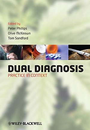 Phillips. Dual Diagnosis. John Wiley & Sons, 2009.