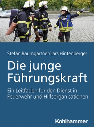Baumgartner, Stefan / Lars Hintenberger. Die junge Führungskraft - Ein Leitfaden für den Dienst in Feuerwehr und Hilfsorganisationen. Kohlhammer W., 2021.