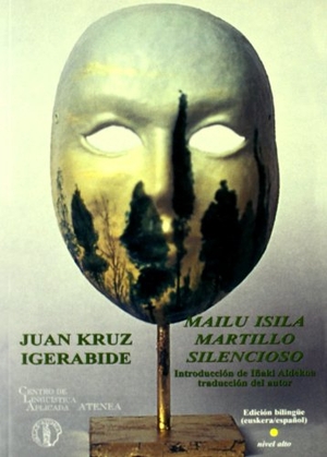 Igerabide, Juan Kruz. Mailu isila = Martillo silecioso. Centro de Lingüística Aplicada Atenea, 2004.