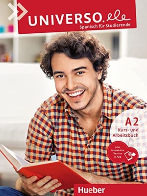 Guerrero García, Encarnación / Núria Xicota Tort. Universo.ele A2. Kurs- und Arbeitsbuch plus interaktive Version - Spanisch für Studierende. Hueber Verlag GmbH, 2022.