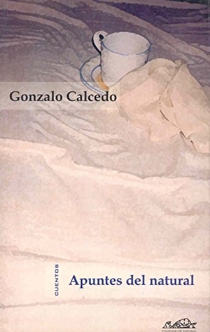 Calcedo, Gonzalo. Apuntes del natural. Páginas de Espuma SL, 2002.