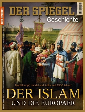SPIEGEL-Verlag Rudolf Augstein GmbH & Co. KG / Rudolf Augstein (Hrsg.). Der Islam und die Europäer - SPIEGEL GESCHICHTE. SPIEGEL-Verlag, 2017.