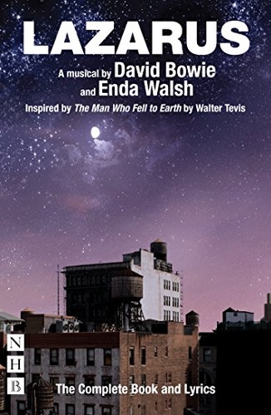 Bowie, David / Enda Walsh. Lazarus: The Complete Book and Lyrics. Nick Hern Books, 2016.