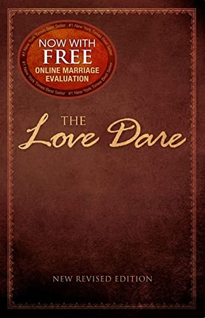 Kendrick, Alex / Stephen Kendrick. The Love Dare - Now with Free Online Marriage Evaluation. B&H Publishing Group, 2013.