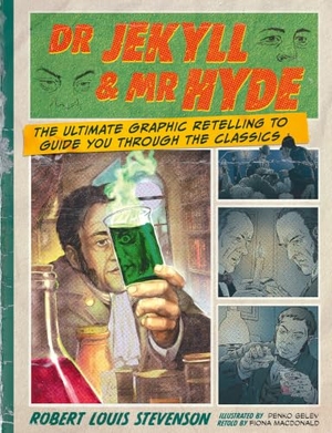 Macdonald, Fiona. Dr. Jekyll & Mr. Hyde: Classic Comics. Bonnier Books Ltd, 2024.