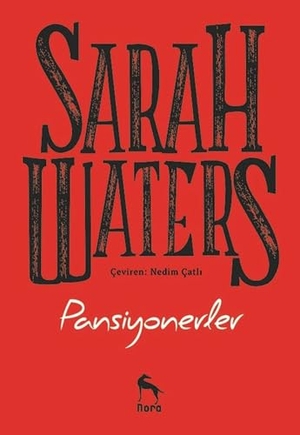 Waters, Sarah. Pansiyonerler. Nora Kitap, 2018.