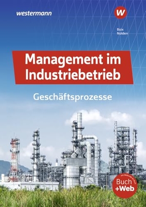 Boix, Laura / Rolf-Günther Nolden. Management im Industriebetrieb - Geschäftsprozesse Schulbuch. Westermann Berufl.Bildung, 2024.